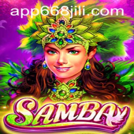 Discovering Samba: A Journey into the Captivating World of 668JILI.COM